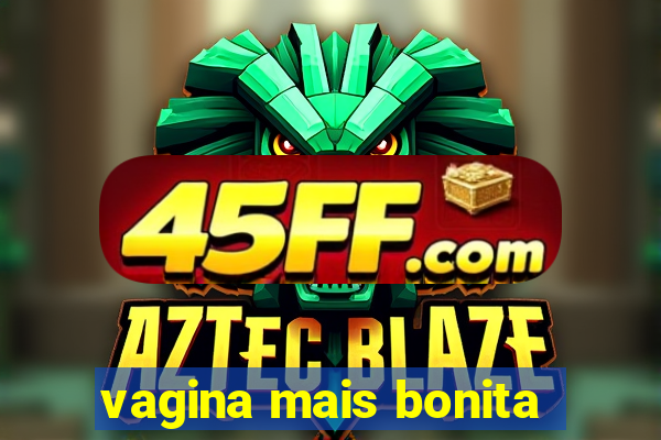 vagina mais bonita